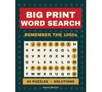Big Print Word Search: Remember the 1950s: 84 Large Print Puzzles for Seniors and Adults, with Complete Solutions