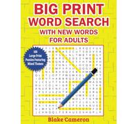 Big Print Word Search With New Words For Adults: 100 Large Print Puzzles Featuring Mixed Themes | Perfect for Seniors | Easy on the Eyes (Blake Cameron Word Searches and Games)