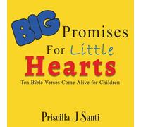 Big Promises for Little Hearts: Ten Bible Verses Come Alive for Children