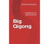 Big Qigong: Guidelines for daily practice