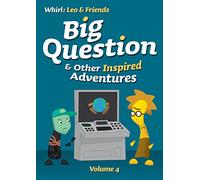 Big Question and Other Inspired Adventures: Volume 4 (Whirl: Leo and Friends)