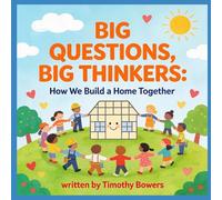 Big Questions, Big Thinkers: How We Build a Home Together