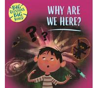 Big Questions, Big World: Why are we here?