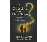Big Questions from Little Hearts: Answers from God's Word for Every Generation