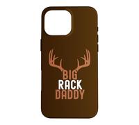 Big Rack Daddy - Outdoor Hunter of Deer for Funny Hunting Case for iPhone 16 Pro Max