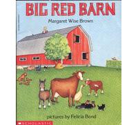 BIG RED BARN by Margaret Wise Brown, pictures by Felicia Bond (1990 Softcover 8 x 9.5 inches, 32 pages. Scholastic Press edition)