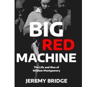 Big Red Machine: The Life and Rise of William Montgomery