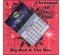 Big Red & the Bus - Christmas All the Time