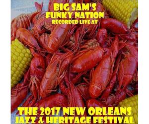 Big Sam's Funky Nation - Live At Jazzfest 2017