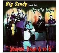 Big Sandy and His Fly-Rite Boys : Jumping from 6 to 6 CD (1999) NEW