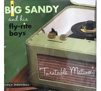 Big Sandy and His Fly-Rite Boys - Turntable Matinee