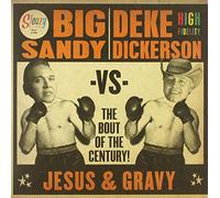 Big Sandy Vs. Deke Dickerson - Jesus & Gravy