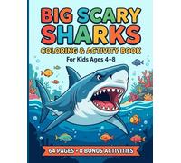 Big Scary Sharks Coloring & Activity Book for Kids Ages 4-8: 23 Fun Ocean Animals to Color with Bold Lines Plus 8 Bonus Activities for Boys and Girls