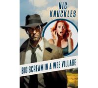Big Scream in a Wee Village: The Nic Knuckles Collection (2)