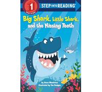 Big Shark, Little Shark, and the Missing Teeth (Step into Reading)
