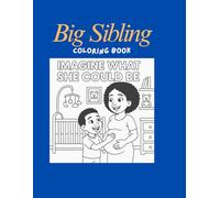 Big Siblings: A Simple and Easy Coloring Book for Children, siblings, big brothers and big sisters: A Simple and Easy Coloring Book for Children, siblings, big brothers and big sisters