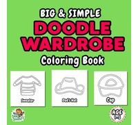 Big & Simple Doodle Wardrobe Coloring Book: My First Clothes Coloring Book for Toddlers & Preschoolers: 50+ Easy, Bold, and Fun Fashion Pages for Kids Ages 1-5 (Big and Simple Doodle Coloring Books)