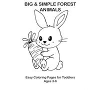 Big & Simple Forest Animals: Easy Coloring Pages for Toddlers Ages 3-6