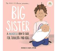Big Sister: a mindful how-to guide for toddlers and kids: 3 (The Mindful Steps Series)