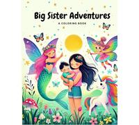 Big Sister Adventures: A Whimsical Coloring Book
