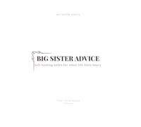 Big Sister Advice: Volume 1 - Soft Beginnings