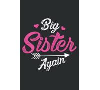 Big Sister Again Pregnancy Announcement 2022 Gifts: Lined Writing Notebook, White Lined Paper, Journal Notebook for Memos, Meetings, ... Artists, and Students