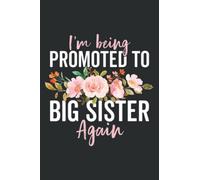 Big Sister Announcement Girls Promoted to Big Sister Again: Lined Writing Notebook, White Lined Paper, Journal Notebook for Memos, Meetings, ... Artists, and Students