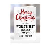 Big Sister card from Middle Brother, Merry Christmas to the World's Best, gifts for men, women, greetings card, female, male, him, her, presents, A5-260a_26