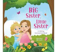 Big Sister, Little Sister: A Sibling Connection Book (Children Connection Books)