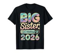 Big Sister Loading 2026 - Family Joy for Expecting Sister T-Shirt