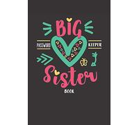 Big Sister Password Keeper Book: 6x9 Internet Password Organizer Journal For Your Big Sis (Black Glossy Cover With Fun Heart Cover) Great Gift for Kids and Adults