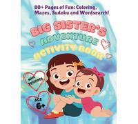 Big Sister's Adventure Activity Book: 80+ Pages of Fun: Coloring, Mazes, Sudoku and Wordsearch
