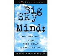 Big Sky Mind: Buddhism and the Beat Generation
