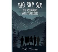 Big Sky Six: The Ashmount Valley Murders