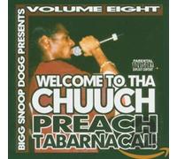Big Snoop Dogg - Welcome To Tha Chuuch Vol. 8 - Preach Tabarnacal!
