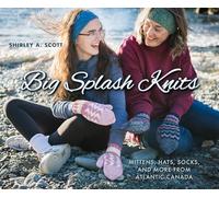 Big Splash Knits: Mittens, Hats, Socks, and More from Atlantic Canada