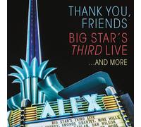 Big Star's Third : Thank You, Friends: Big Star's Third Live...and More CD - NEW