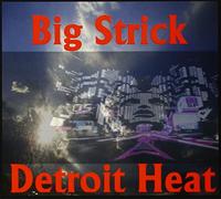 Big Strick - Detroit Heat