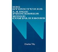 Big Structures, Large Processes, Huge Comparisons (Russell Sage Foundation 75th anniversary series)