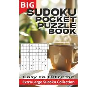 Big Sudoku Pocket Puzzle Book: 448 Large-Print Puzzles from Easy to Extreme | Relax, Focus, and Challenge Your Mind | for Adults, Seniors, and Teens (Extra Large Sudoku Collection)