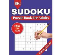 Big Sudoku Puzzle Book for Adults: Easy, Medium, and Hard Puzzle with Solutions about Relaxation, Boosting Brain Power, Clear Thinking, and more | 6x9 ... Gifts for Vacations, Holidays, and Relaxation