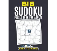 Big Sudoku Puzzle Book for Adults: Easy to Hard - 1000 Large Print Sudoku Puzzles for Adults - From Beginner to Expert