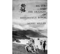Big Sur and the Oranges of Hieronymus Bosch