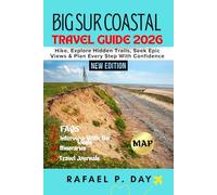 BIG SUR COASTAL TRAVEL GUIDE 2026: Hike, Explore Hidden Trails, Seek Epic Views & Plan Every Step With Confidence