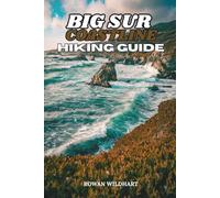 BIG SUR COASTLINE HIKING GUIDE: Scenic Trails, Waterfalls, Redwoods & Hidden Beaches - updated in 2025-2026 Edition. (Trek the World: Essential Hiking Guide Series)