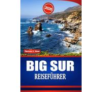 BIG SUR REISEFÜHRER 2026: Erleben Sie Wasserfälle, Wildtiere, Veranstaltungen und kulturelle Attraktionen an der Zentralküste Kaliforniens