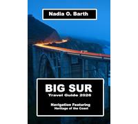Big Sur Travel Guide 2026: Navigation Featuring Heritage of the Coast