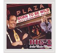 Big-T and the Bada-Bings - Born to Be Wild