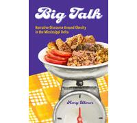 Big Talk : Narrative Discourse Around Obesity in the Mississippi Delta