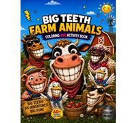 Big Teeth Farm Animals: Coloring & Activity Book for Kids Ages 4-8 (Big Teeth Coloring and Activities Books)